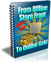 From Offline Store Front To Online Gold: Offline Gold Report